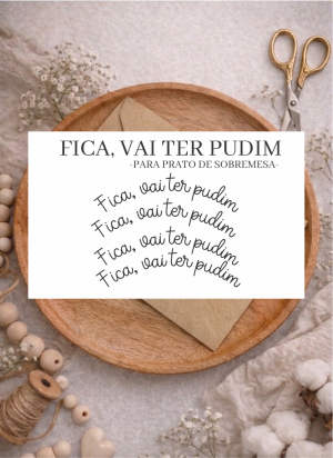 FICA VAI TER PUDIM -